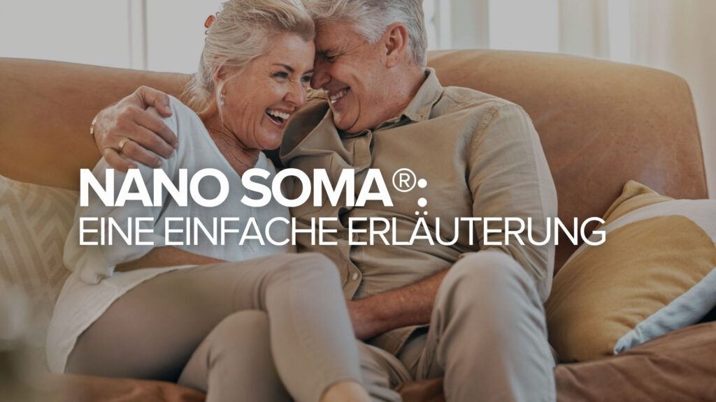 NANO SOMA®: Eine einfache Erläuterung