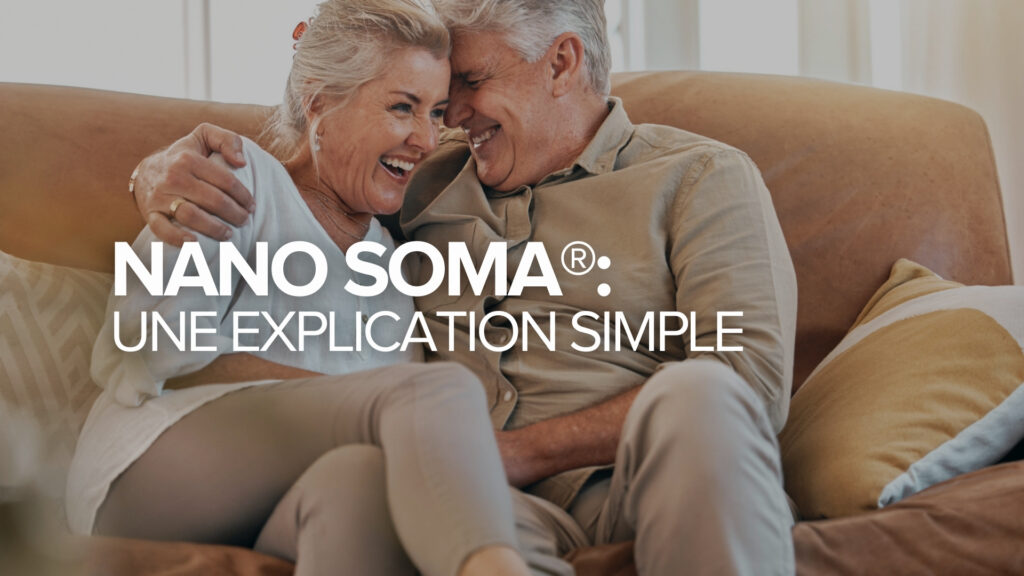 NANO SOMA® : Une explication simple
