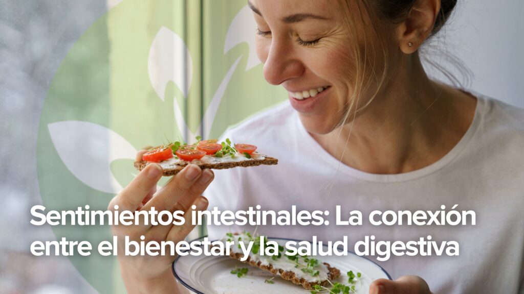 Sentimientos intestinales: La conexión entre el bienestar y la salud digestiva Sentimientos intestinales: La conexión entre el bienestar y la salud digestiva