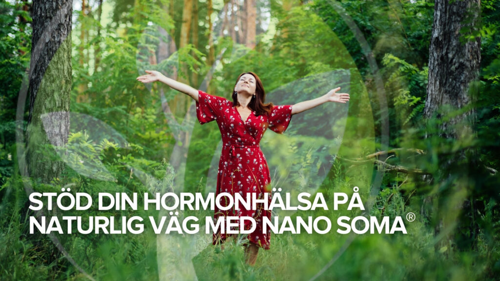 Stöd din hormonhälsa på naturlig väg med NANO SOMA®.