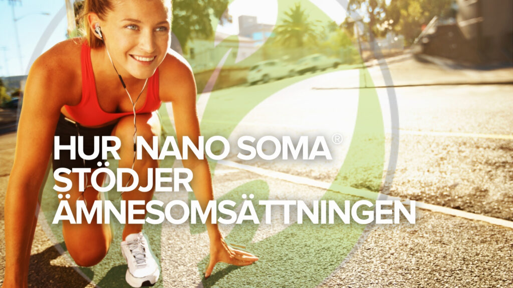 Hur NANO SOMA® stödjer ämnesomsättningen