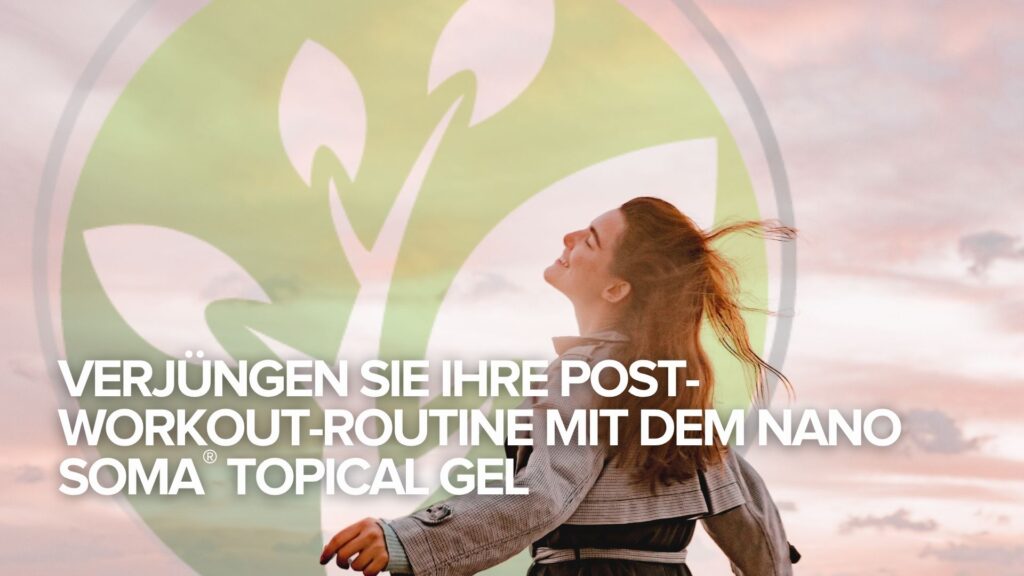 Verjüngen Sie Ihre Post-Workout-Routine mit dem NANO SOMA® Topical Gel Verjüngen Sie Ihre Post-Workout-Routine mit dem NANO SOMA® Topical Gel