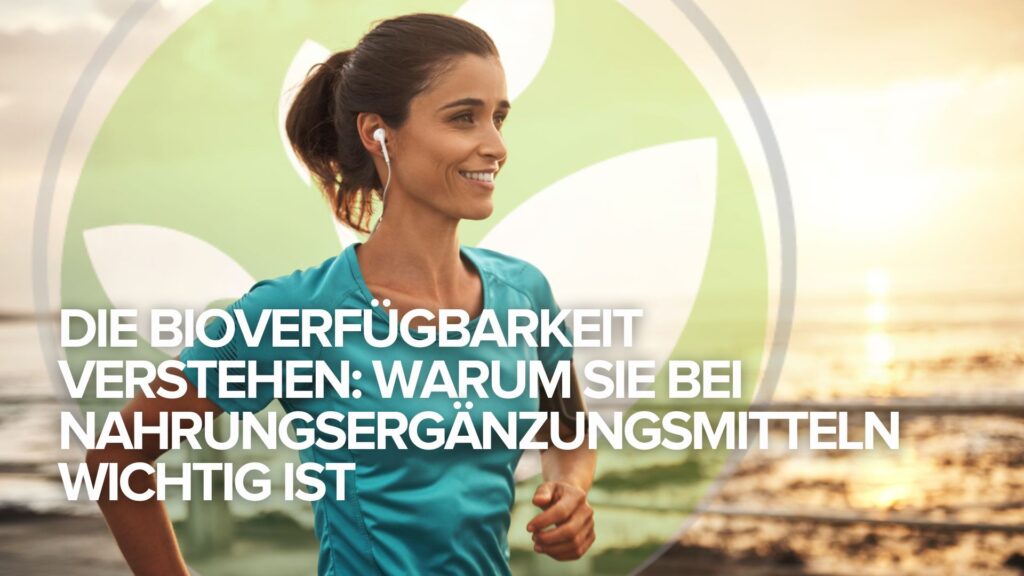 Die Bioverfügbarkeit verstehen: Warum sie bei Nahrungsergänzungsmitteln wichtig ist Die Bioverfügbarkeit verstehen: Warum sie bei Nahrungsergänzungsmitteln wichtig ist