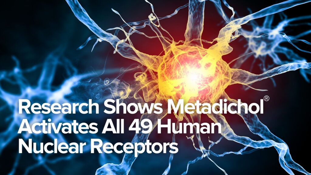 Research Central: Research Shows Metadichol® Activates All 49 Human Nuclear Receptors Research Central: Research Shows Metadichol® Activates All 49 Human Nuclear Receptors