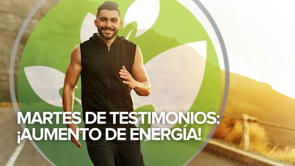 Martes de testimonios: ¡Aumento de energía!