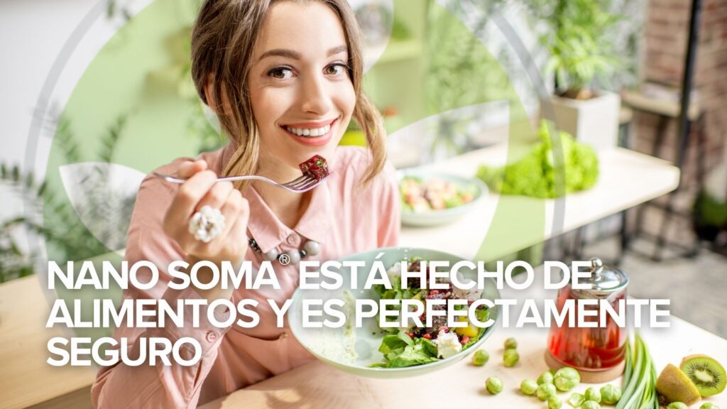 Rincón del Fundador Edición 2: NANO SOMA® está hecho de alimentos y es perfectamente seguro