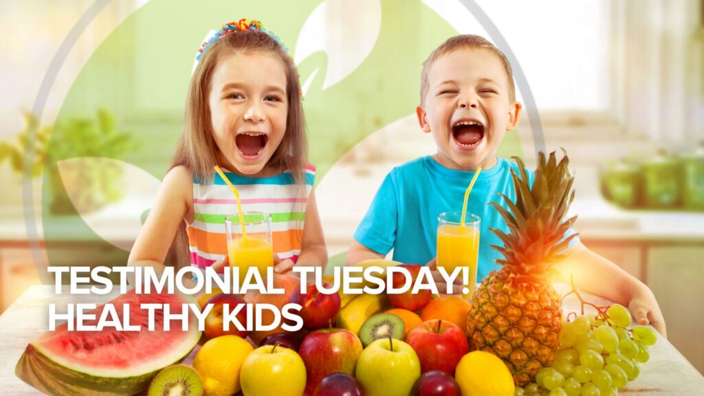 Testimonial Tuesday! Healthy Kids