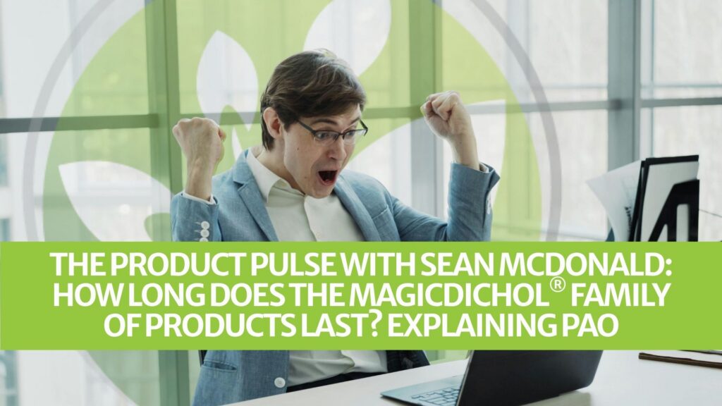 The Product Pulse cu Sean McDonald: Cât timp durează familia de produse MagicDichol®? Explicarea PAO